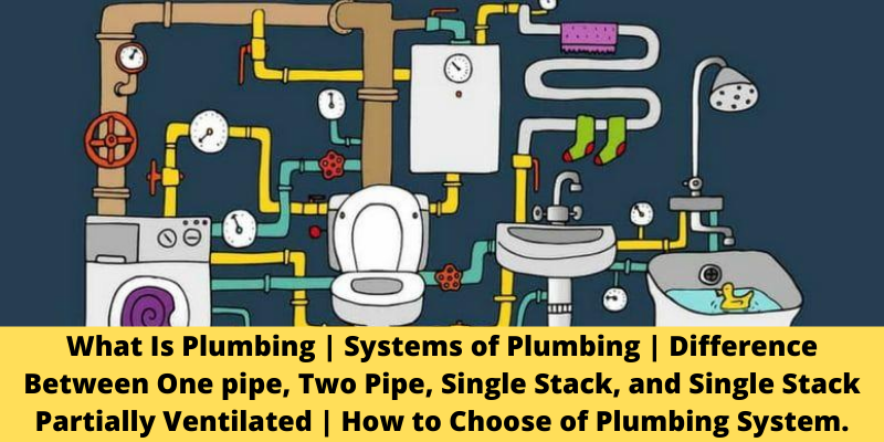 Difference Between One pipe, Two Pipe, Single Stack, and Single Stack 