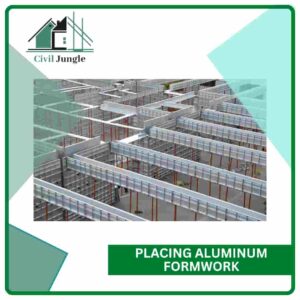 Placing Aluminum Formwork