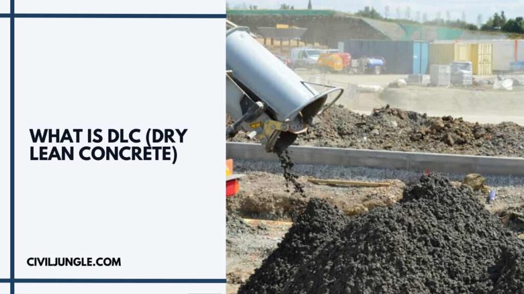 What Is DLC (Dry Lean Concrete)