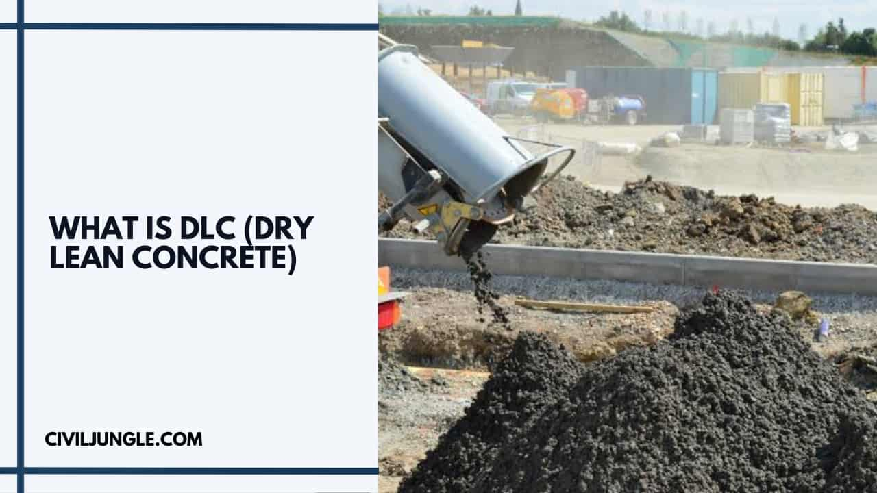 What Is DLC (Dry Lean Concrete) 