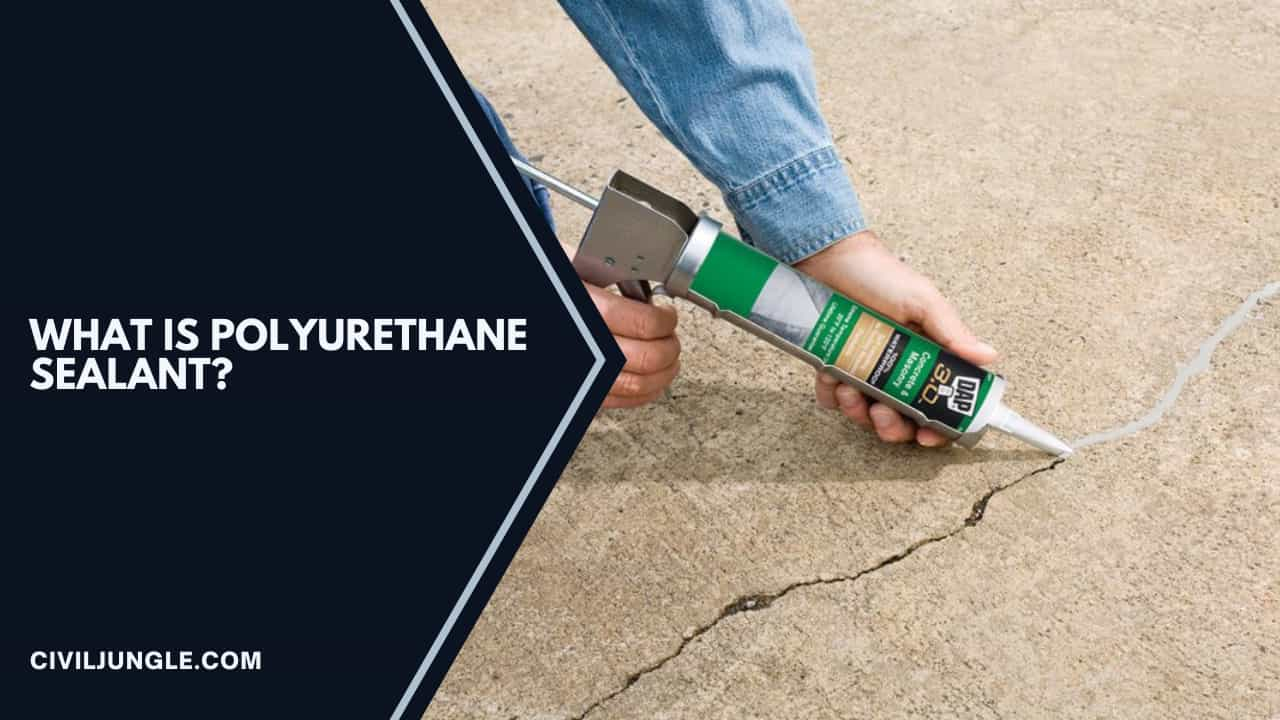 What Is Polyurethane Sealant