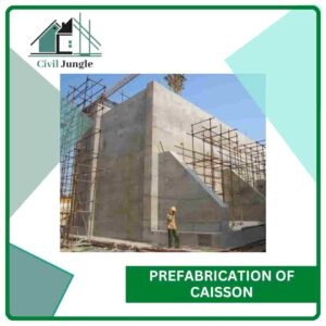 Prefabrication of Caisson