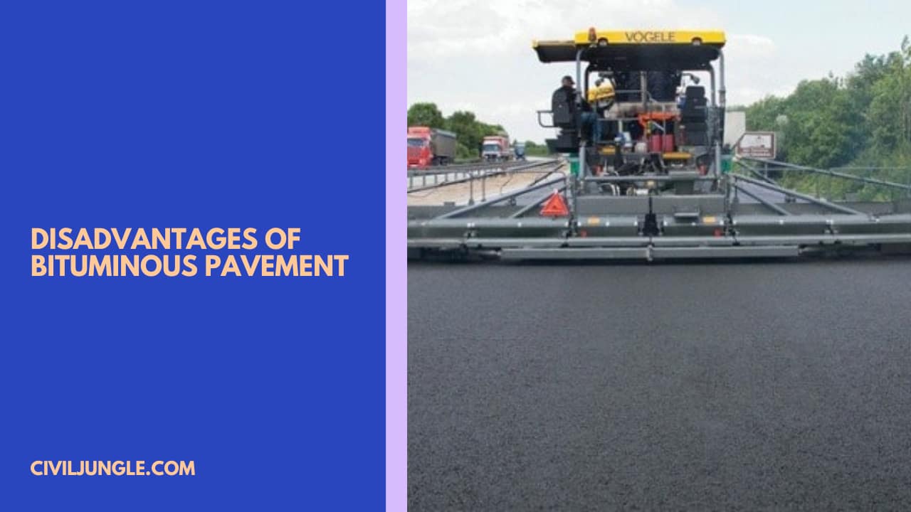 Disadvantages of Bituminous Pavement