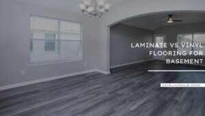 Laminate Vs Vinyl Flooring for Basement