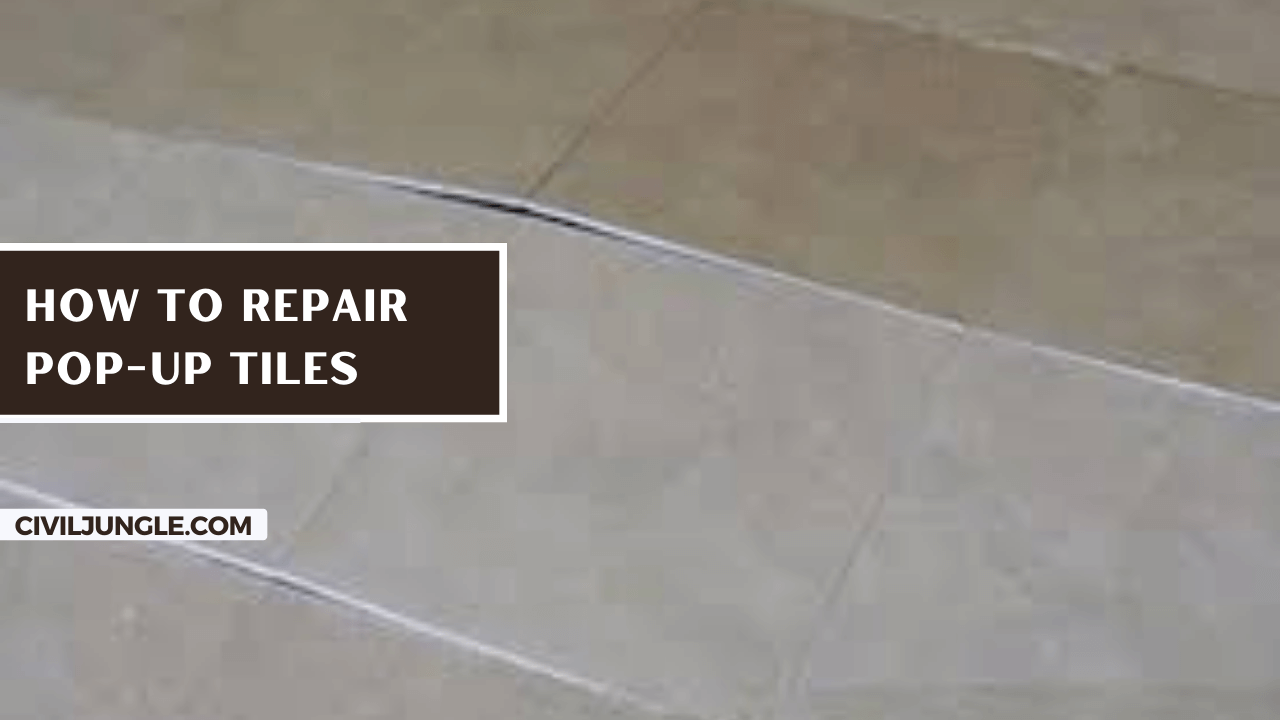 How To Repair Pop-Up Tiles