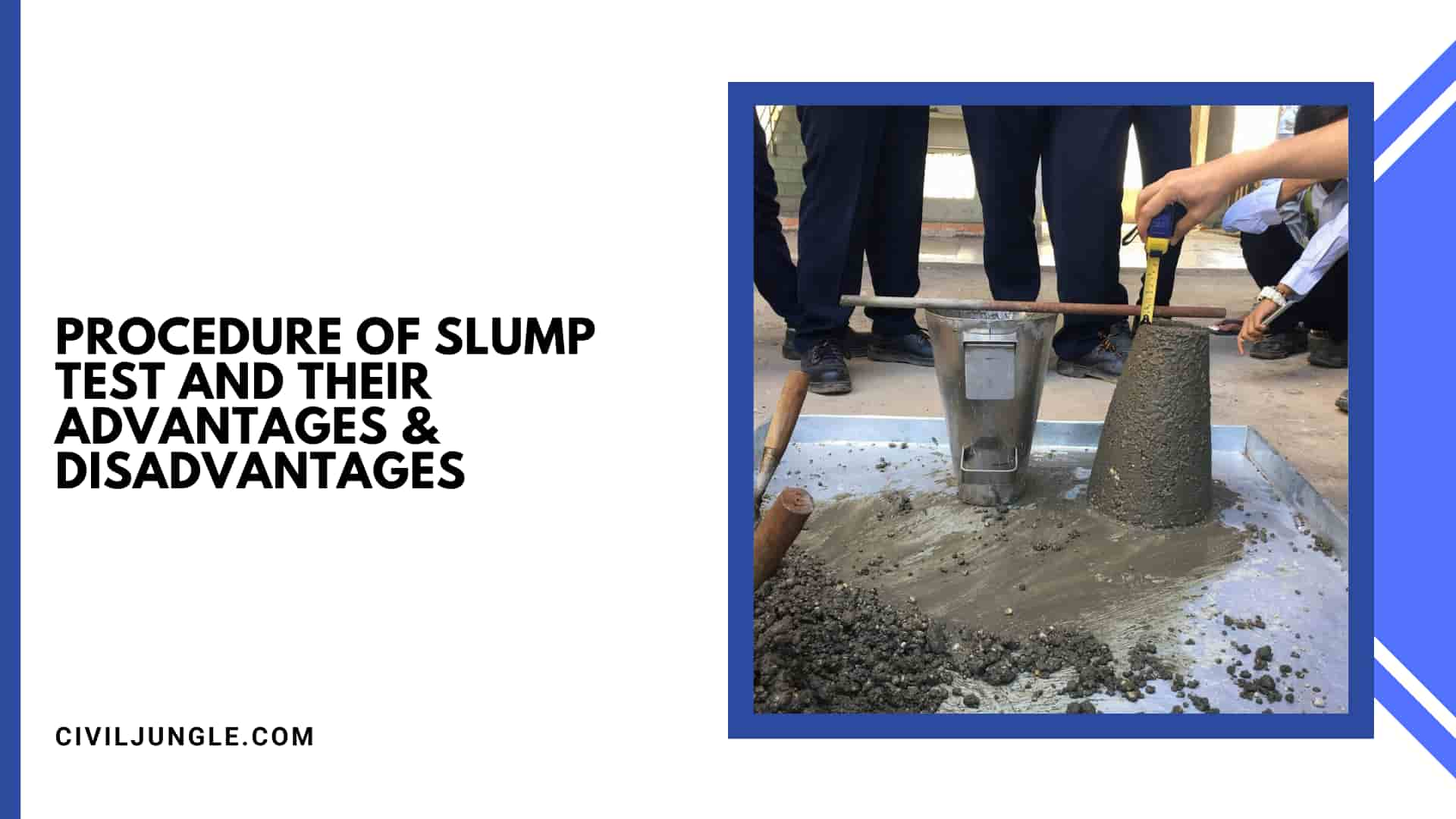 Procedure of Slump Test And Their Advantages & Disadvantages