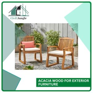 Acacia Wood for Exterior Furniture