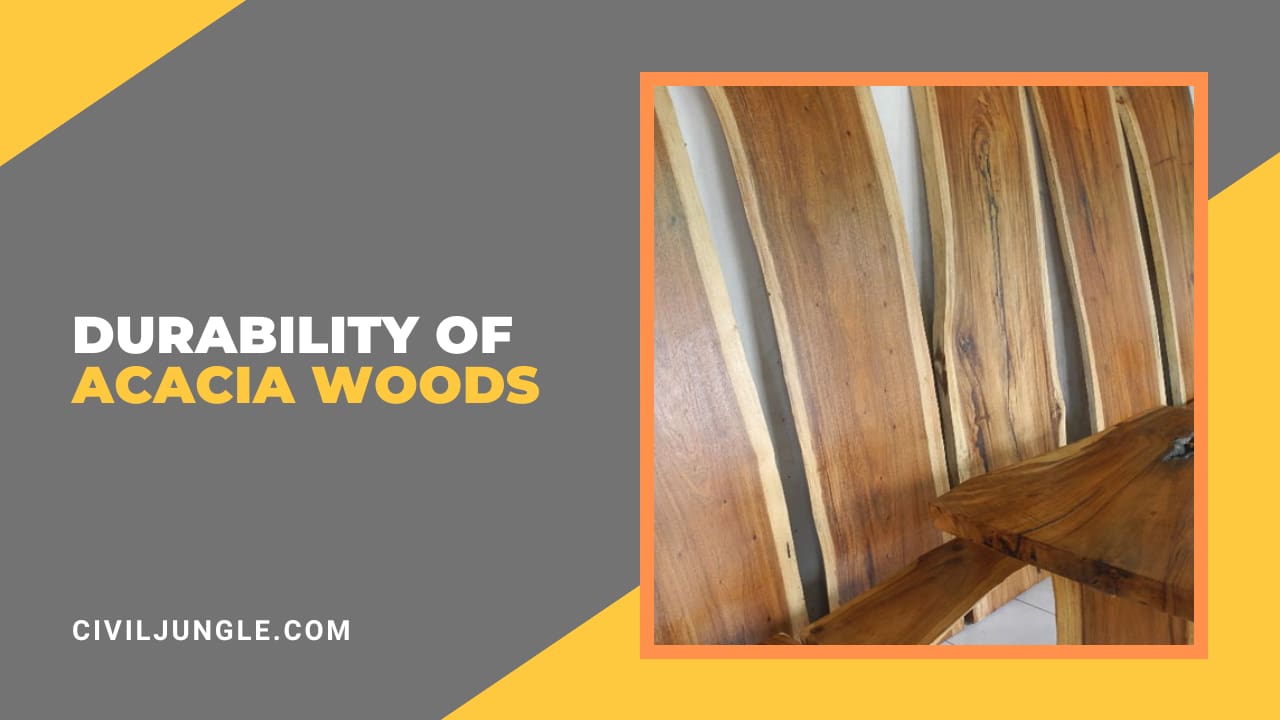 Durability of Acacia Woods