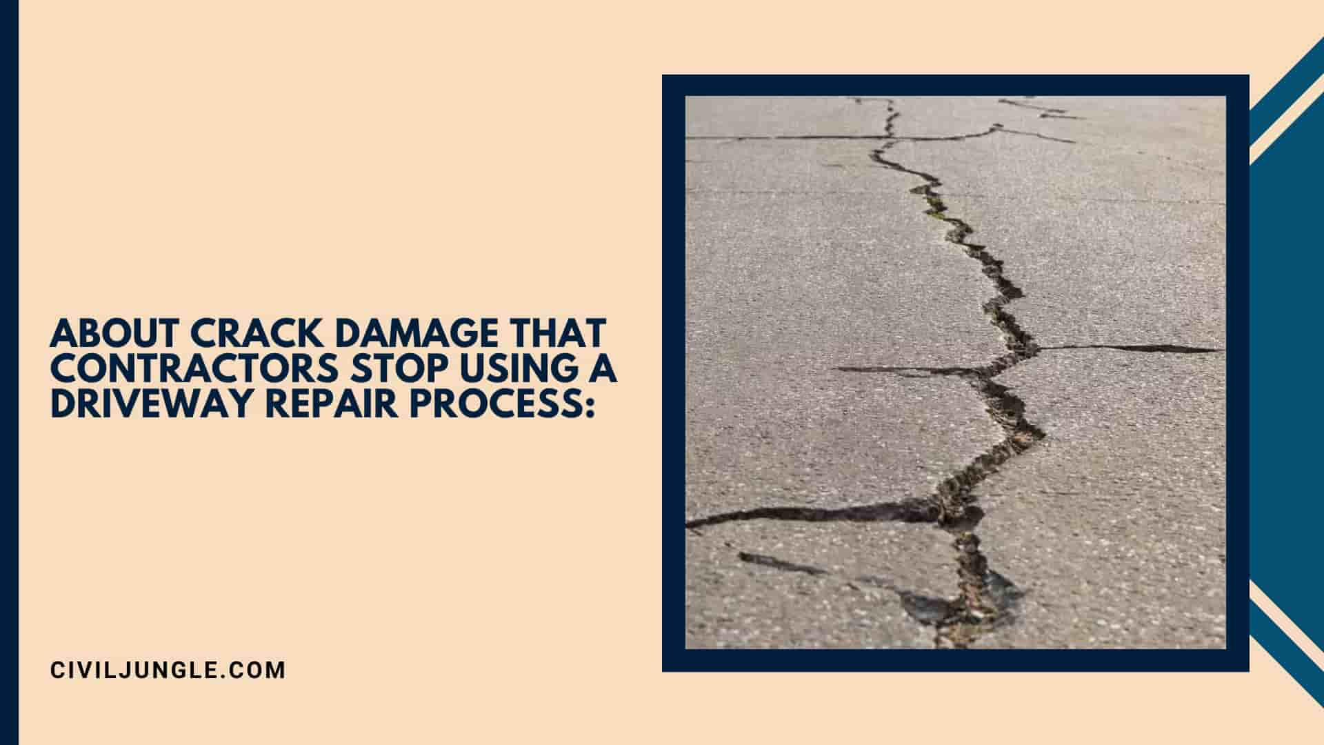 About Crack Damage That Contractors Stop Using a Driveway Repair Process: