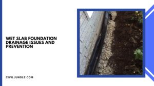 Wet Slab Foundation Drainage Issues and Prevention