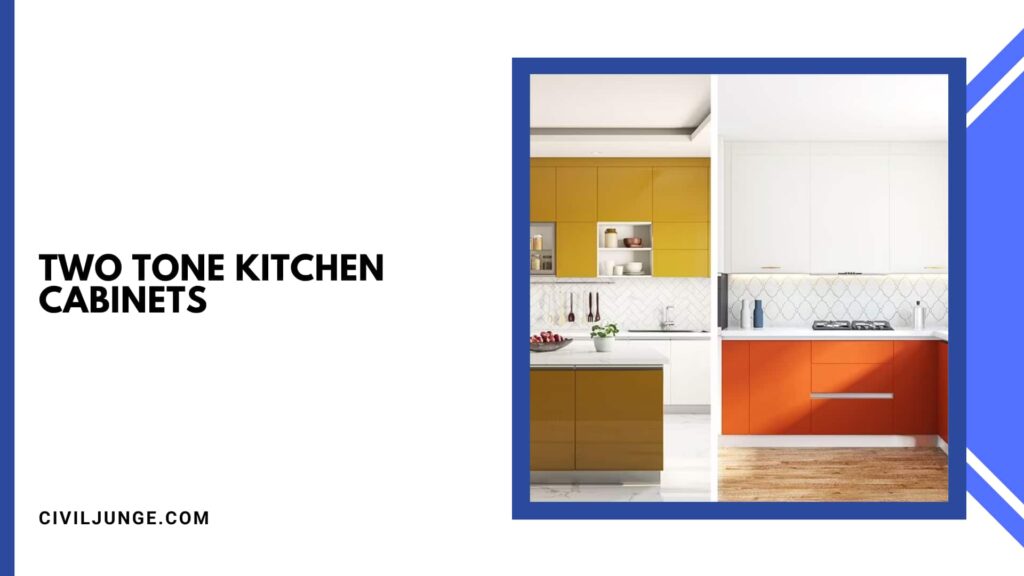 All About Two Tone Kitchen Cabinets