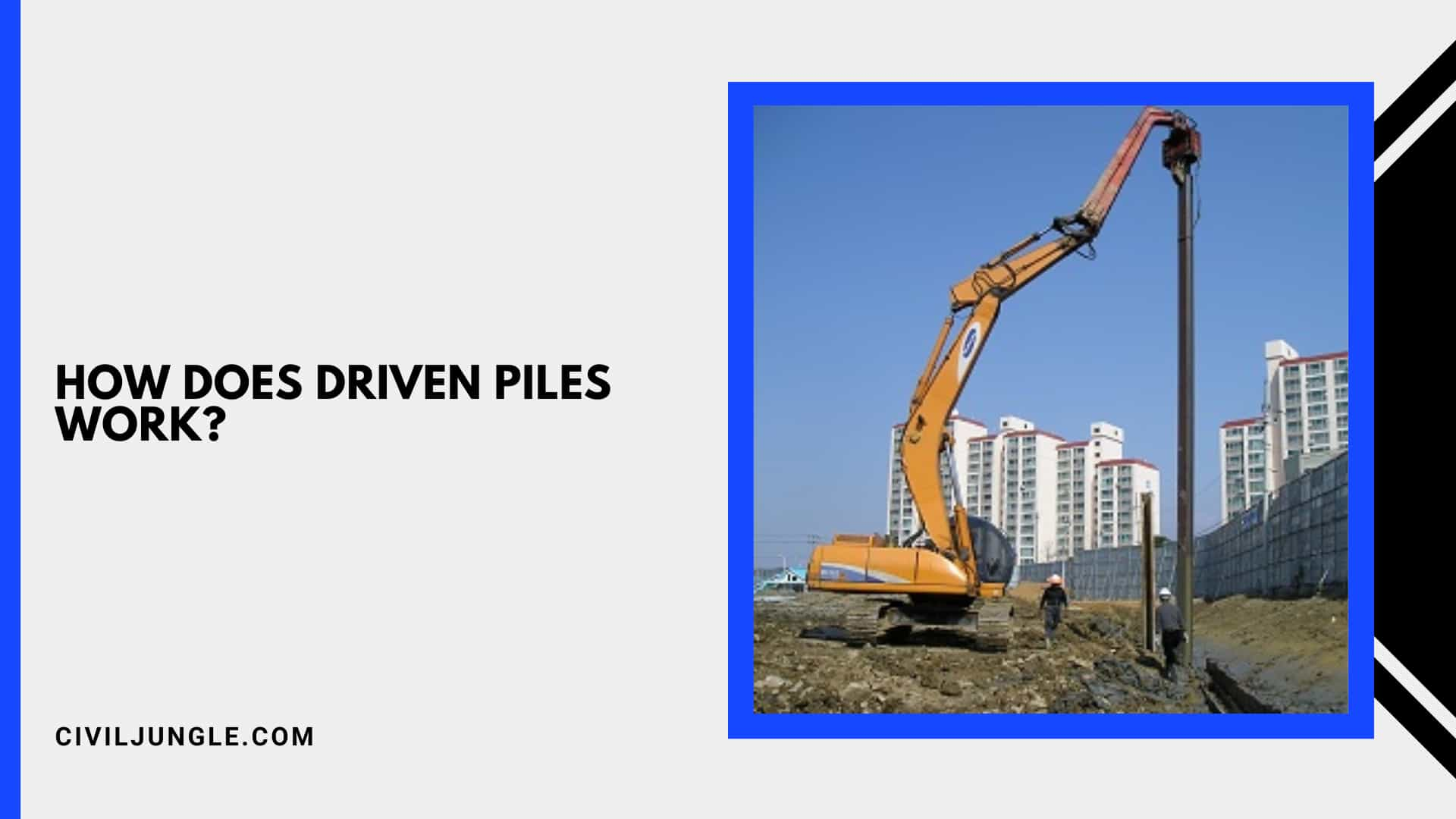 How Does Driven Piles Work?