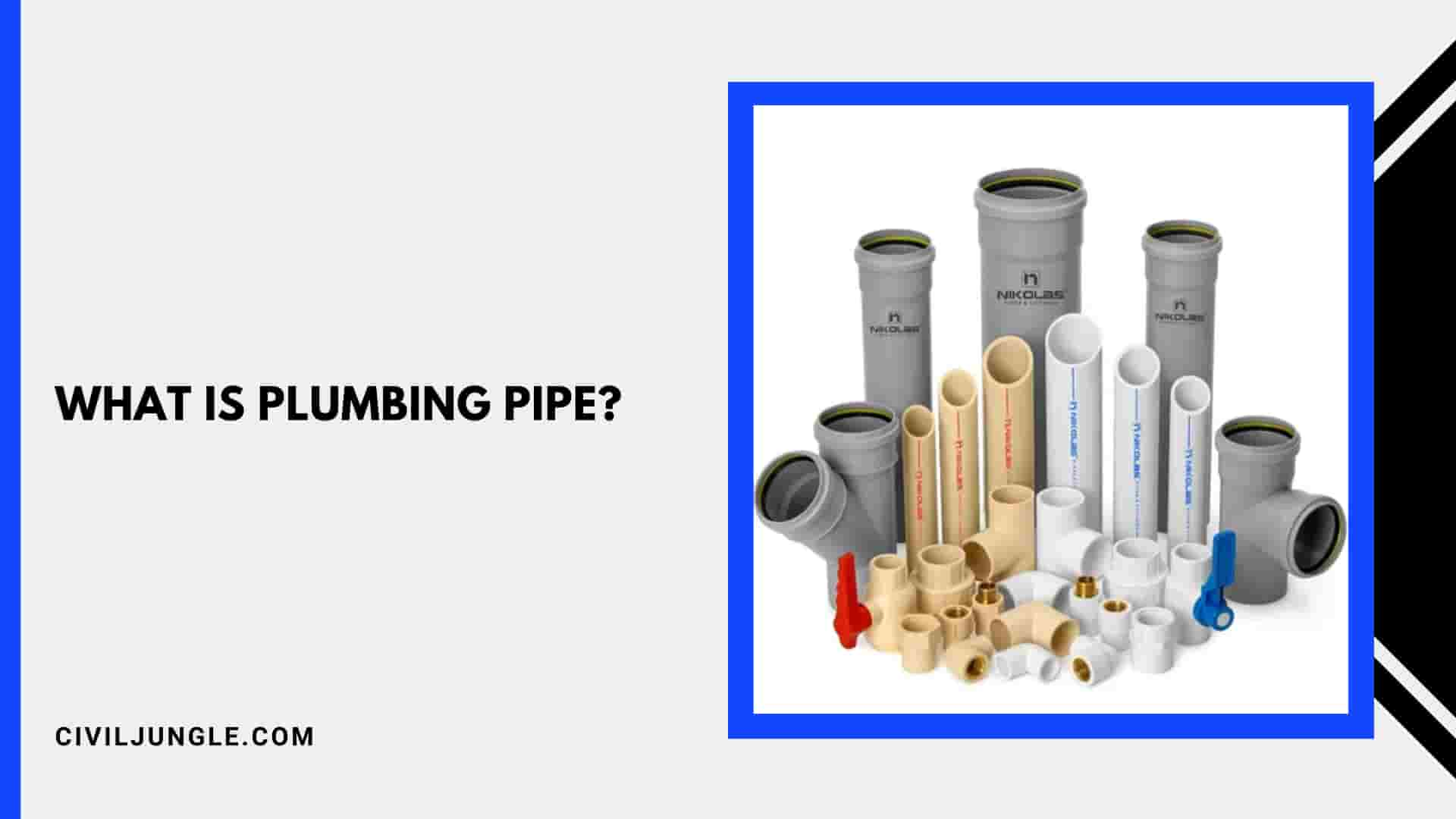 What Is Plumbing Pipe?