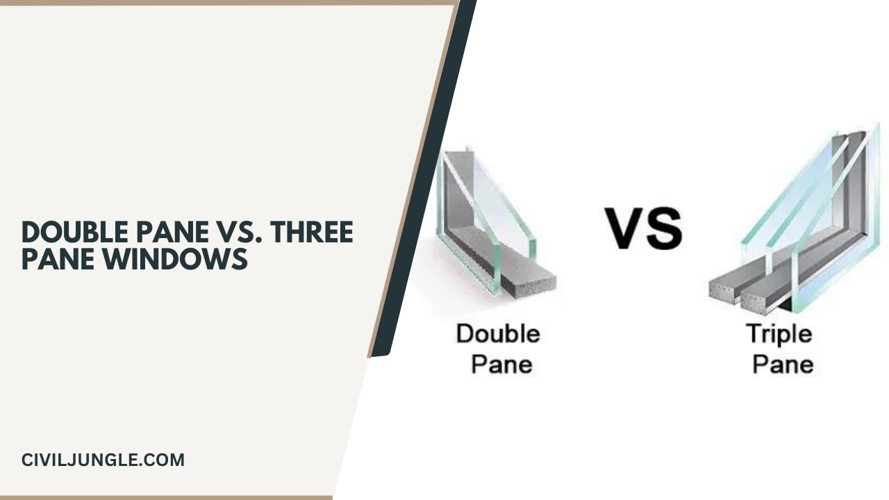 Double Pane Vs. Three Pane Windows