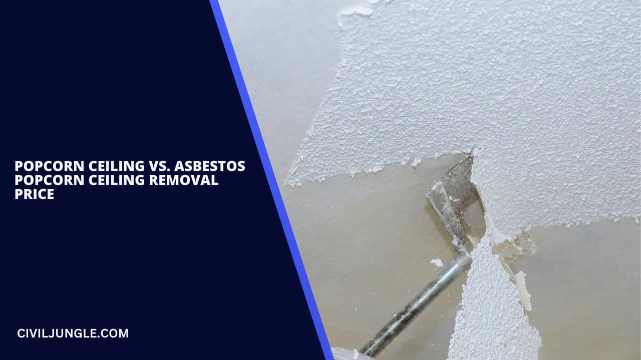 Popcorn Ceiling Vs. Asbestos Popcorn Ceiling Removal Price