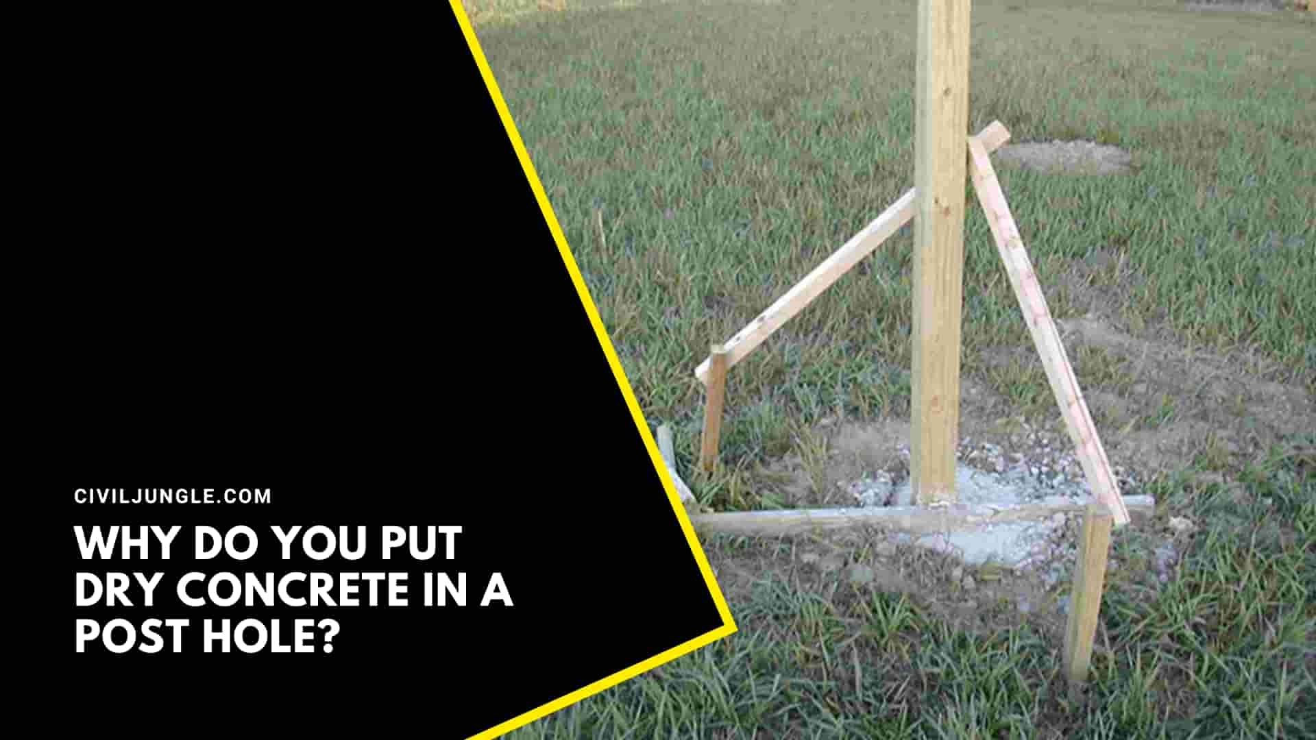 Why Do You Put Dry Concrete In A Post Hole?