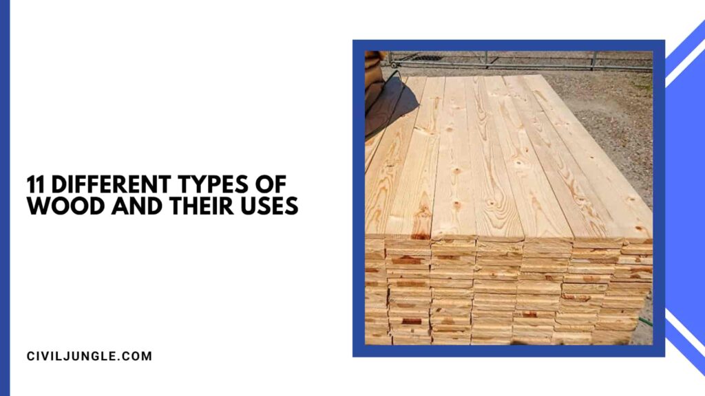 11 Different Types of Wood and Their Uses