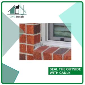 Seal the Outside with Caulk