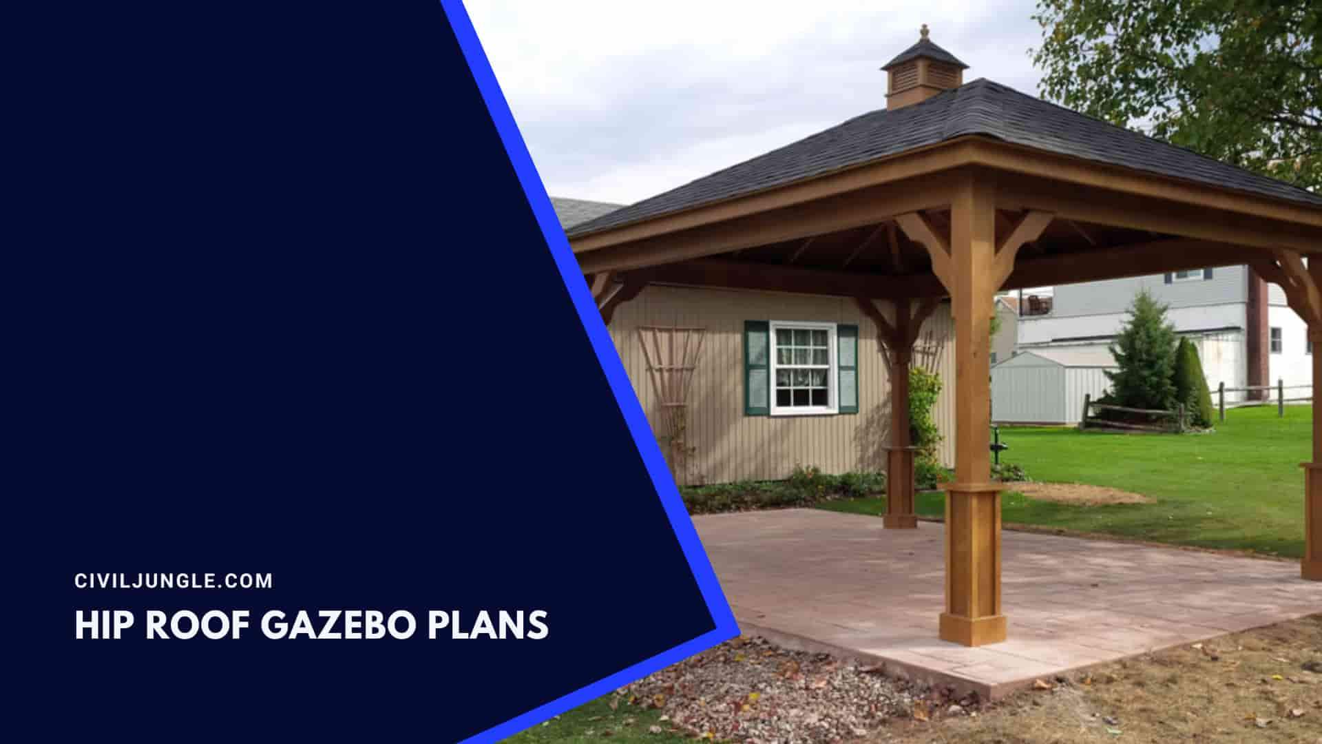 Hip Roof Gazebo Plans