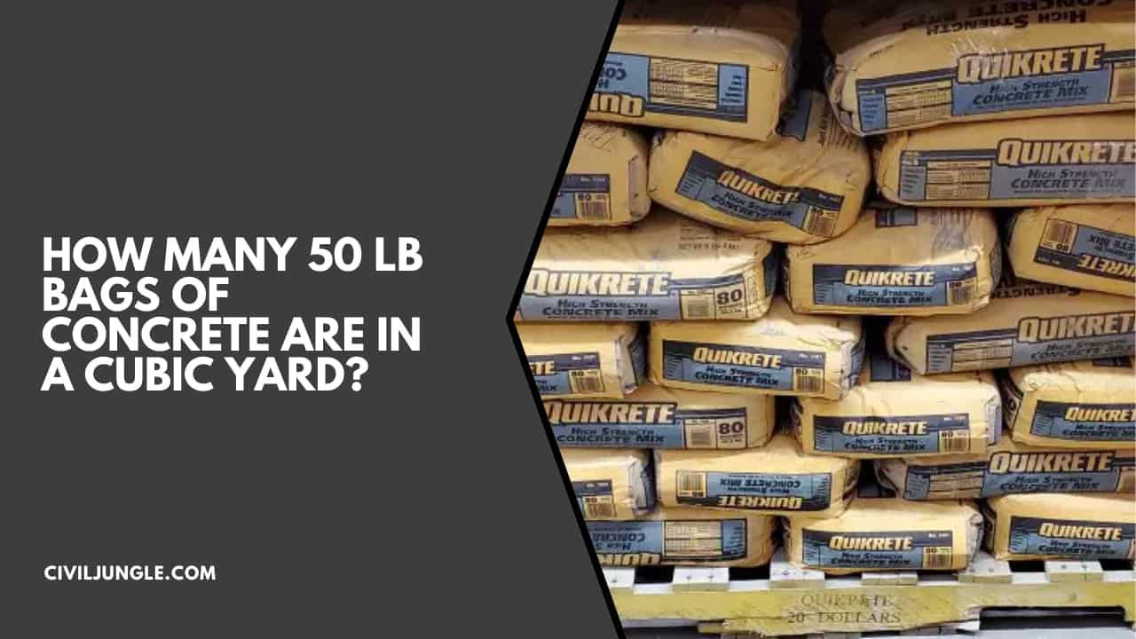 How Many 50 Lb Bags of Concrete Are in a Cubic Yard?