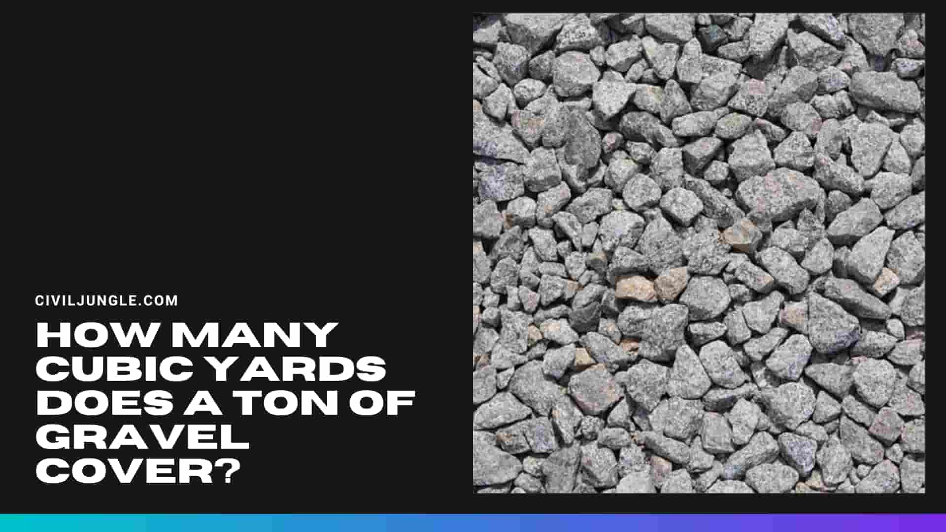 How Many Cubic Yards Does a Ton of Gravel Cover?