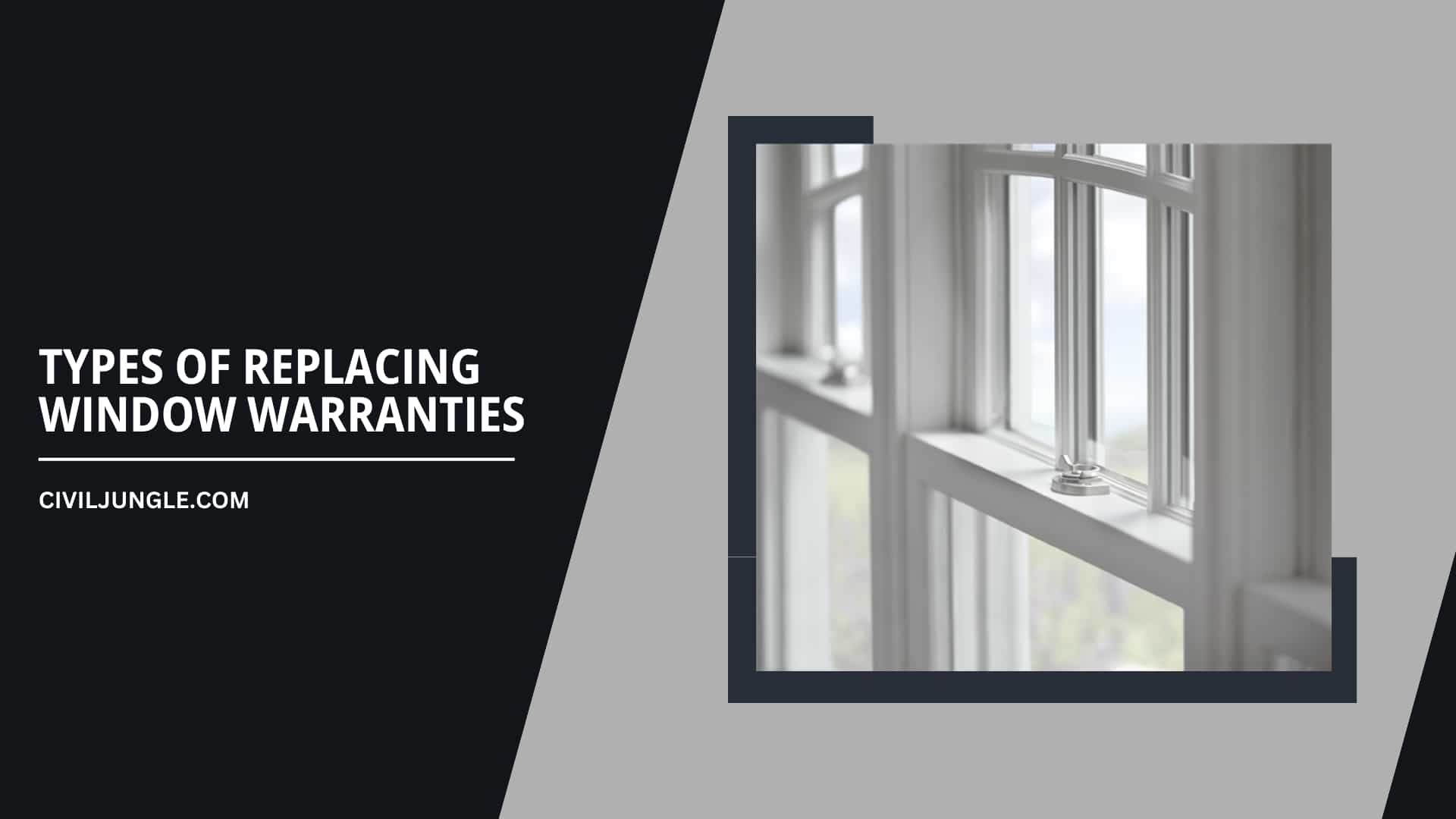 TYPES OF REPLACING WINDOW WARRANTIES 