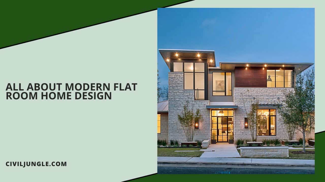 All About Modern Flat Room Home Design