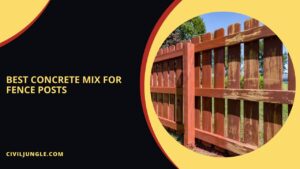 Best Concrete Mix for Fence Posts