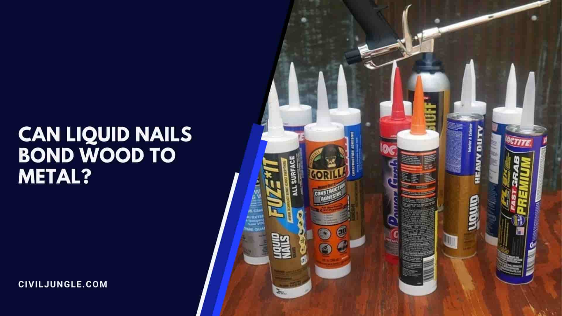 Can Liquid Nails Bond Wood to Metal?