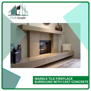 Marble Tile Fireplace Surround With Cast Concrete