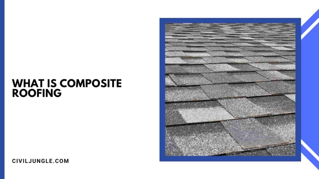 What Is Composite Roofing