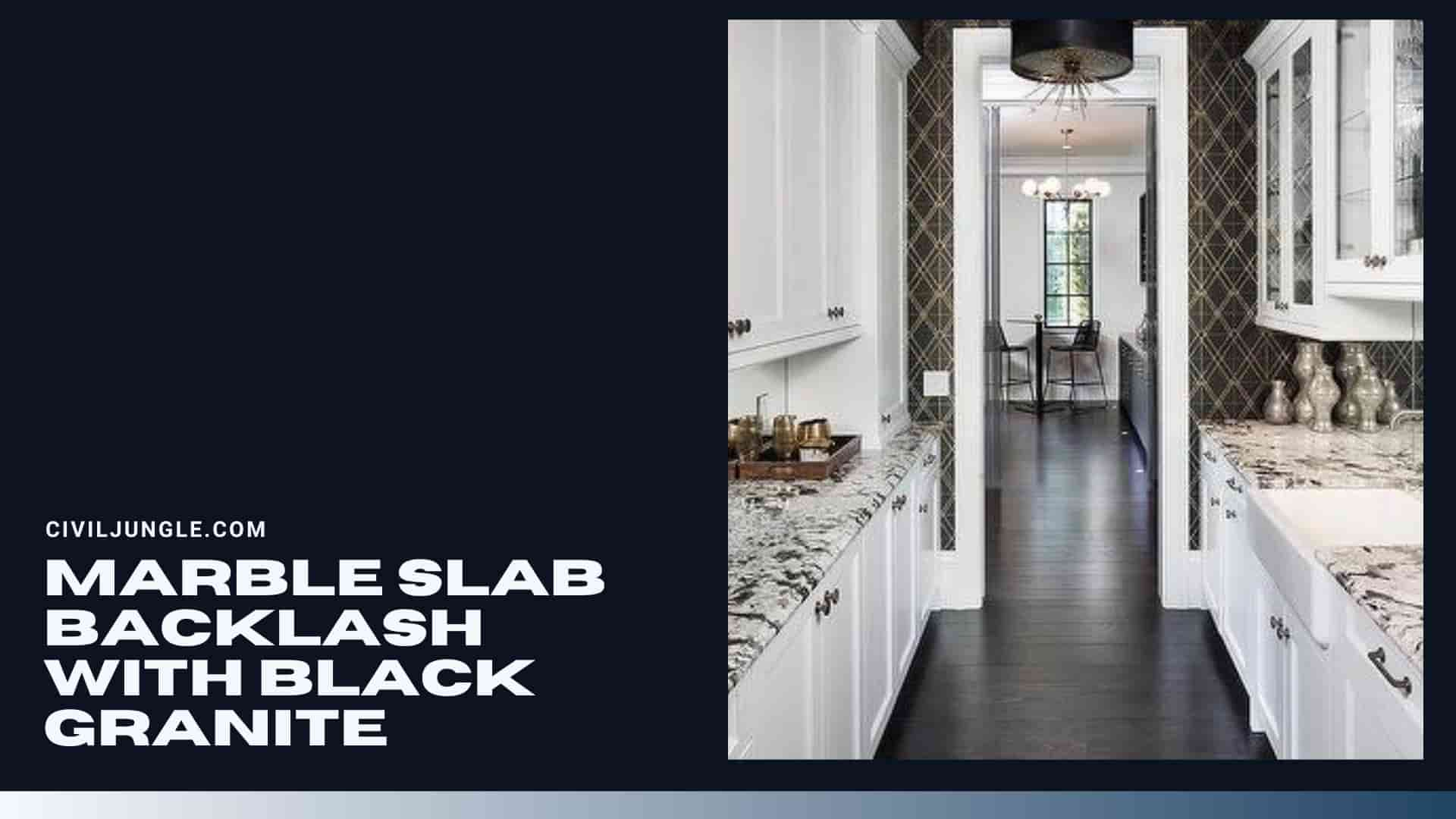 Marble Slab Backlash with Black Granite