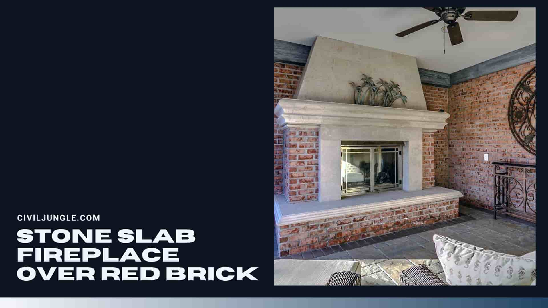 Stone Slab Fireplace Over Red Brick