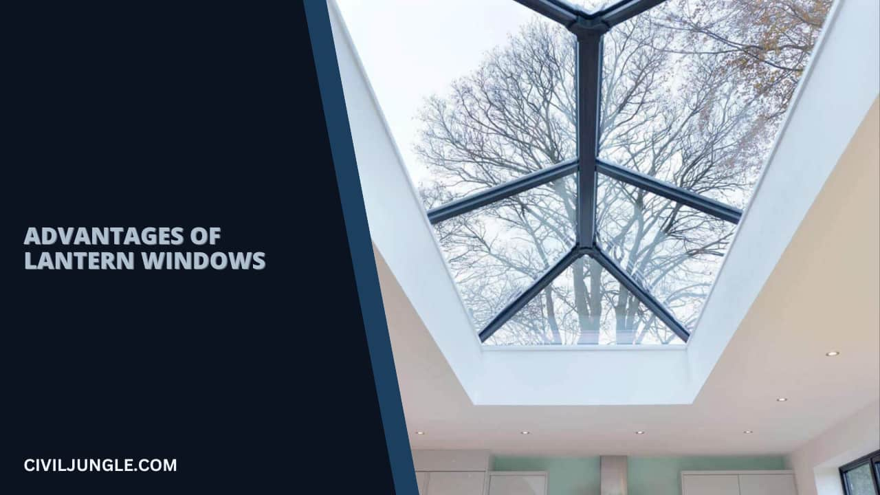 Advantages of Lantern Windows