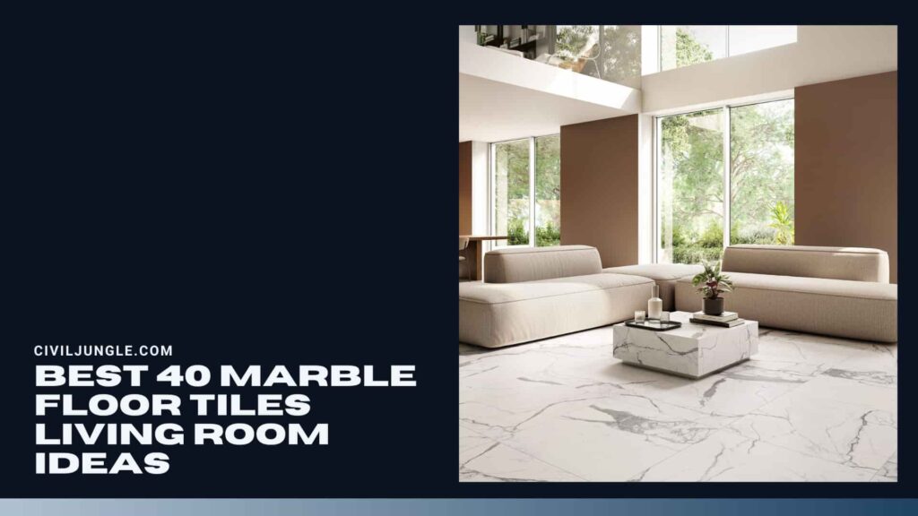 Best 40 Marble Floor Tiles Living Room Ideas