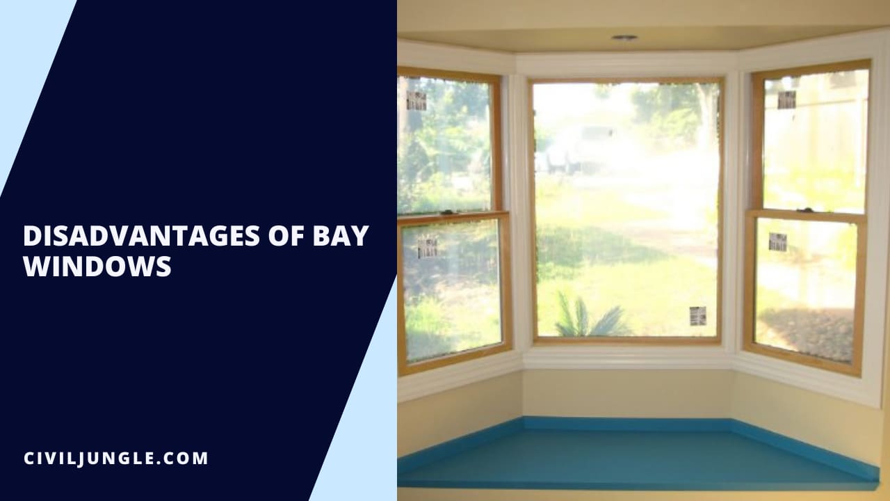 Disadvantages of Bay Windows