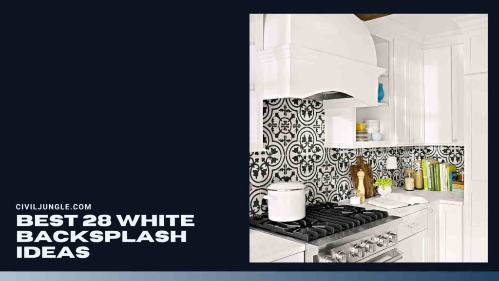 Best 28 White Backsplash Ideas