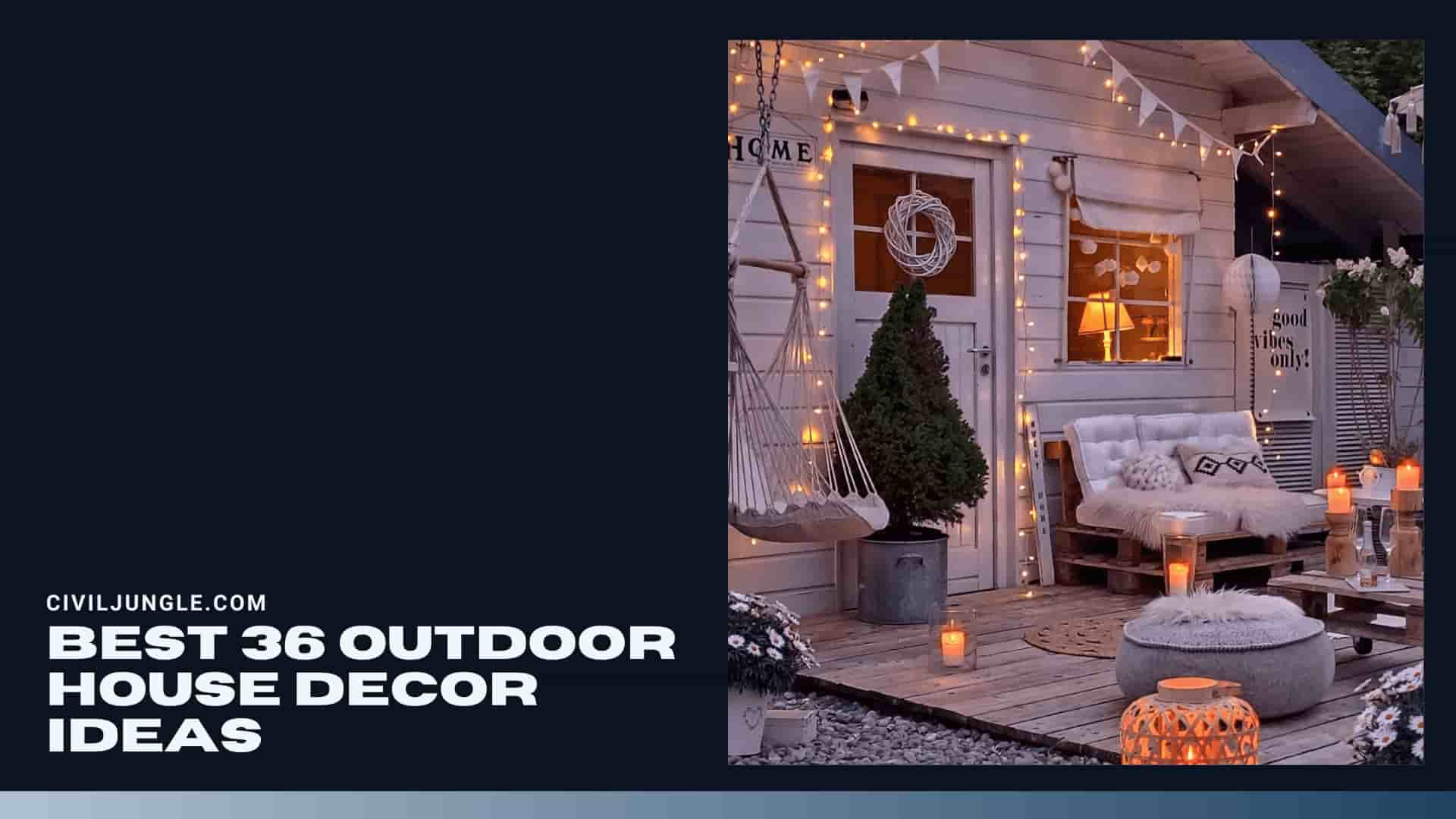 Best 36 Outdoor House Decor Ideas