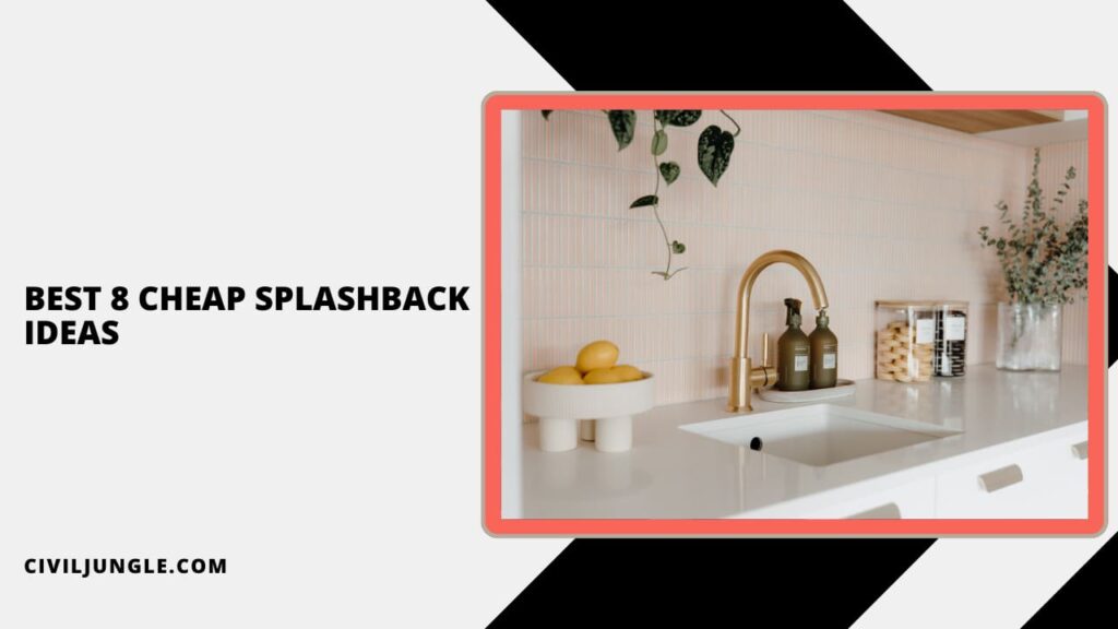 Best 8 Cheap Splashback Ideas