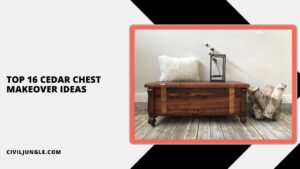 Top 16 Cedar Chest Makeover Ideas