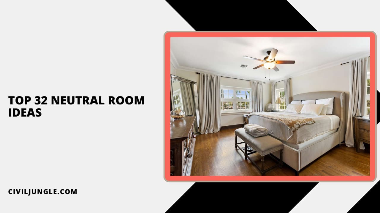 Top 32 Neutral Room Ideas