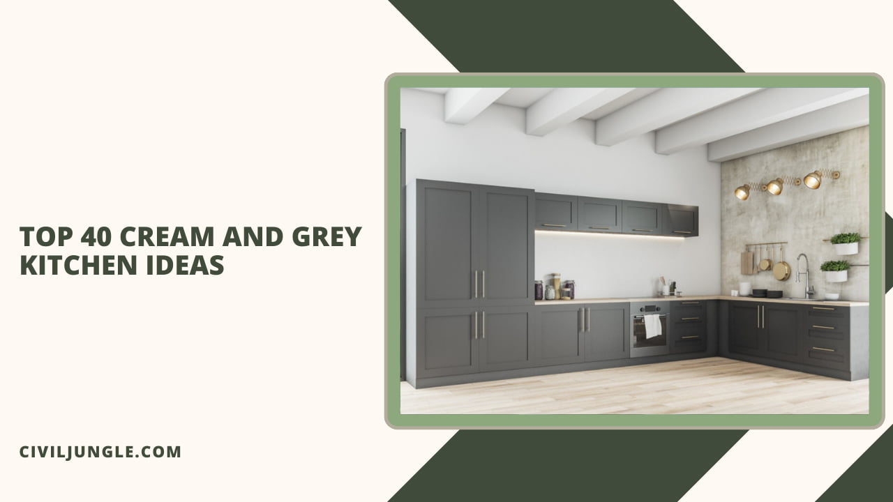 Top 40 Cream and Grey Kitchen Ideas