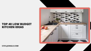 Top 40 Low Budget Kitchen Ideas