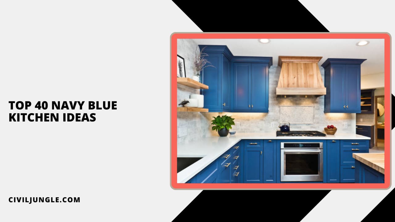 Top 40 Navy Blue Kitchen Ideas