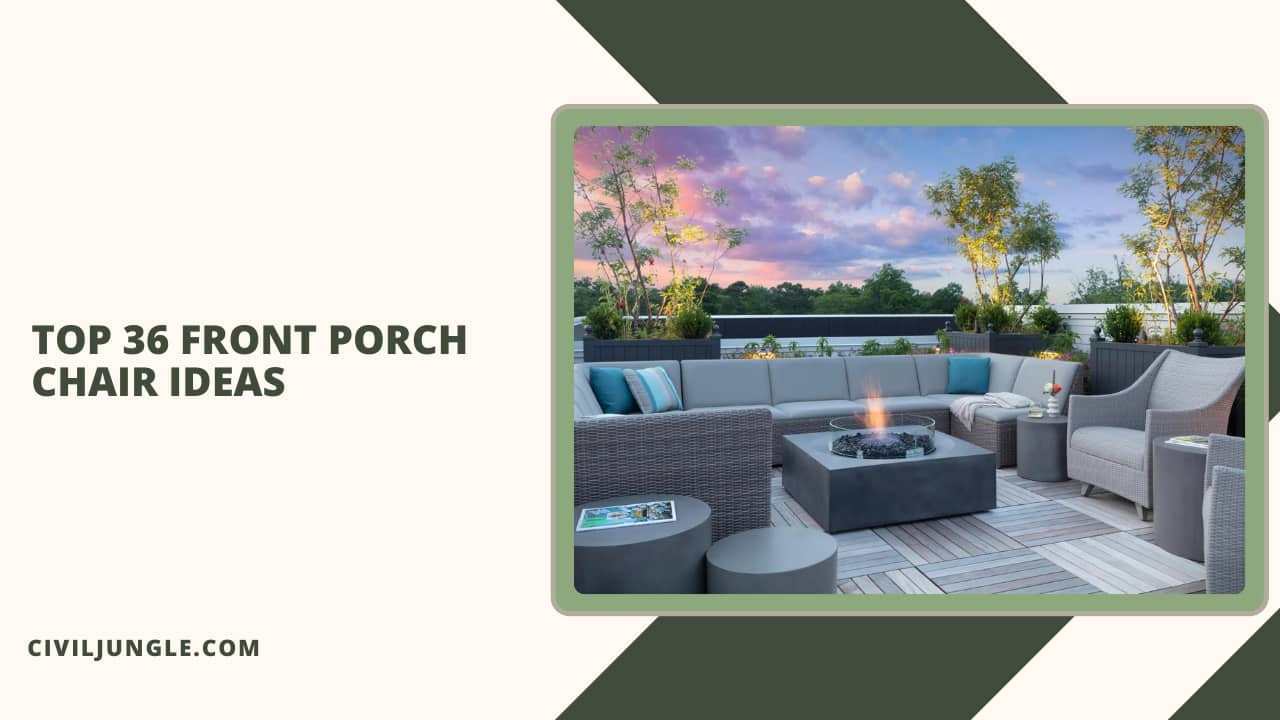 Top 36 Front Porch Chair Ideas