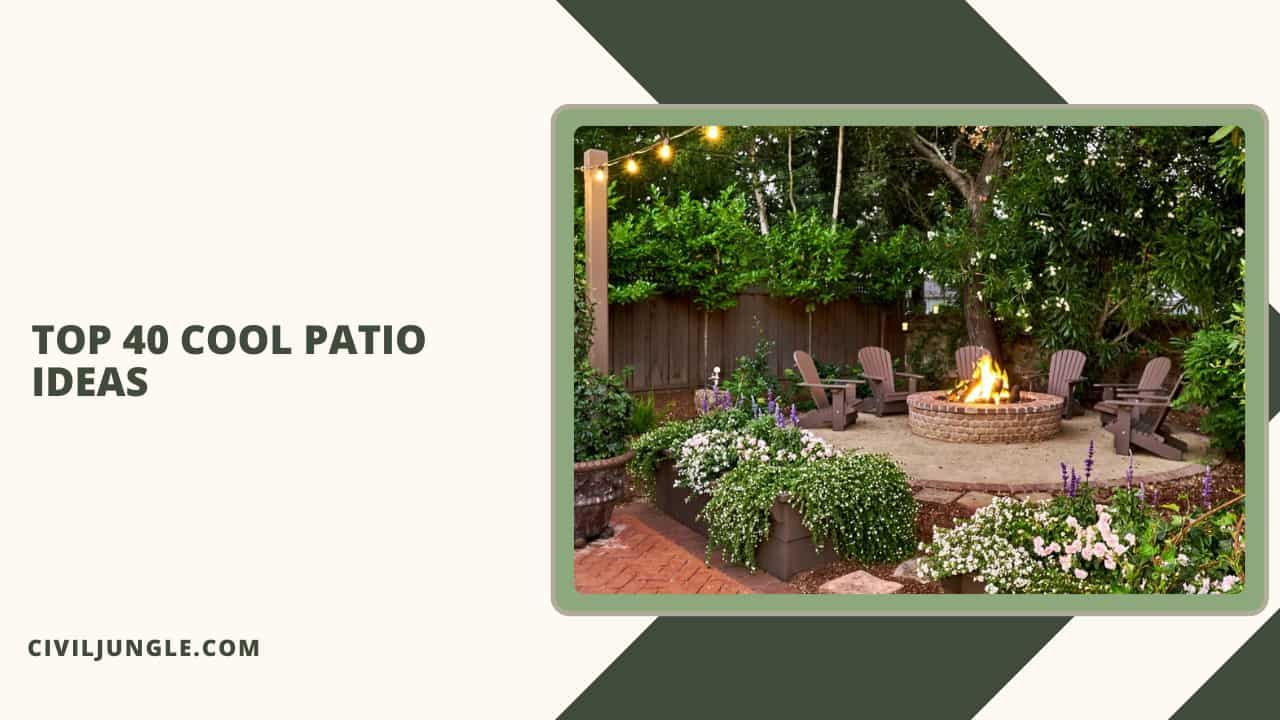 Top 40 Cool Patio Ideas